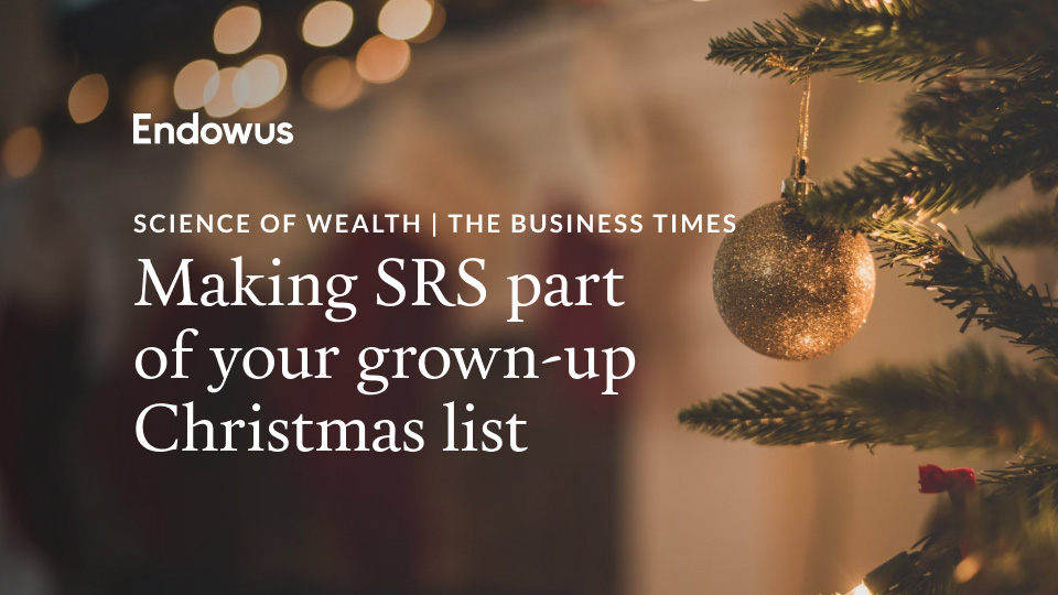 Science of Wealth - The Business Times - Adding SRS to your Christmas list