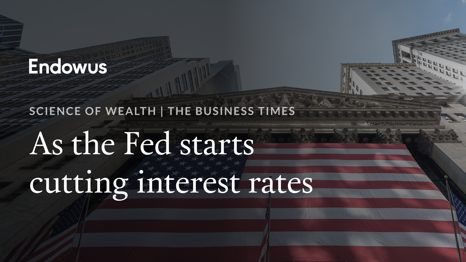 Science of Wealth by Endowus Sep 2024 on Federal Reserve and rate cycles